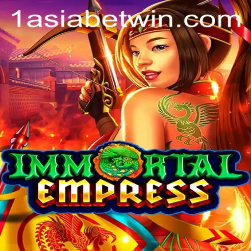 ImmortalEmpress: A Game of Strategy and Luck with 1AsiaBet