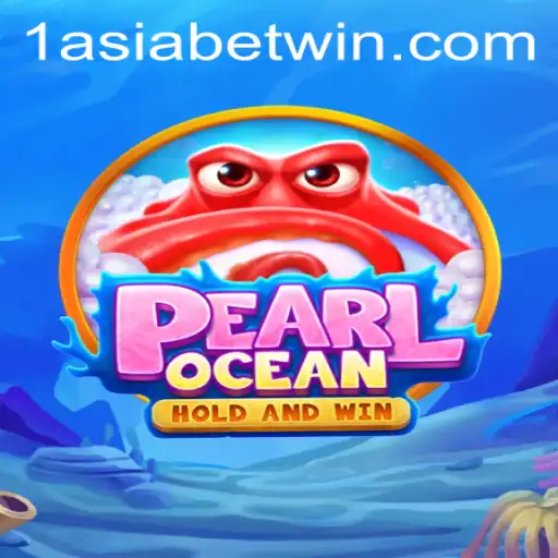 Exploring the Underwater Adventure of PearlOcean: A New Wave of Gaming with 1AsiaBet