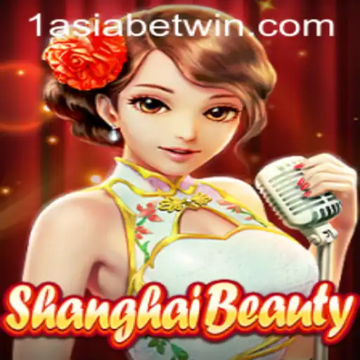 Discover the Excitement of ShanghaiBeauty with 1AsiaBet